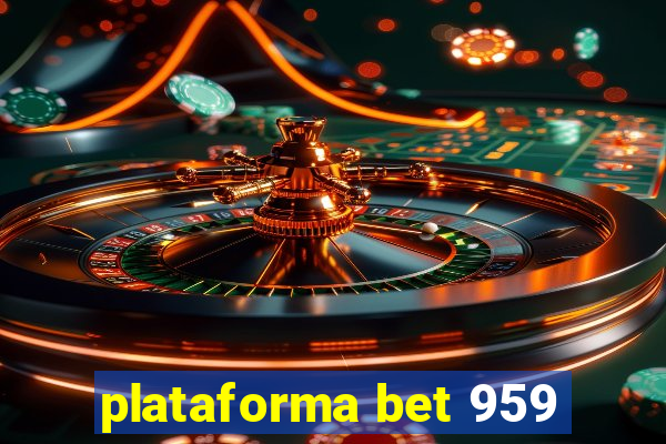 plataforma bet 959